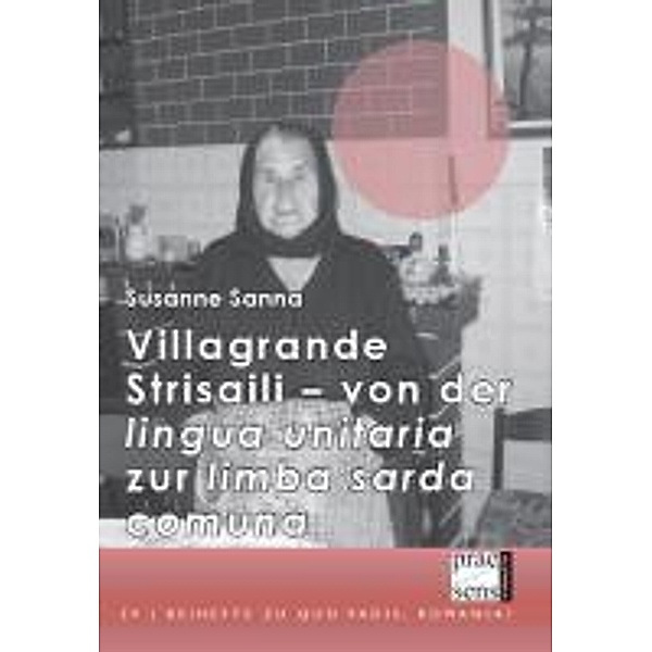 Villagrande Strisaili - von der 'lingua Unitaria' zur 'limba sarda comuna', Susanne Sanna