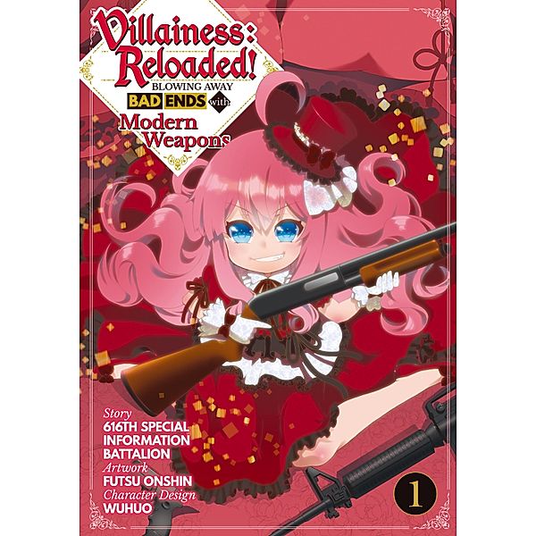 Villainess: Reloaded! Blowing Away Bad Ends with Modern Weapons (Manga) Volume 1 / Villainess: Reloaded! Blowing Away Bad Ends with Modern Weapons (Manga) Bd.1, 616th Special Information Battalion