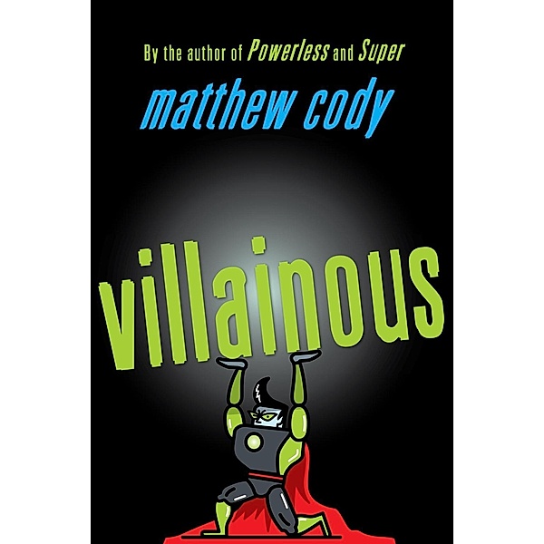 Villainous / Supers of Noble's Green Bd.3, Matthew Cody