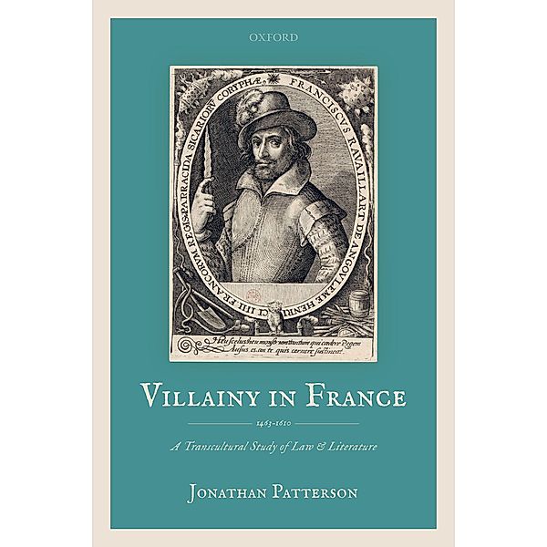 Villainy in France (1463-1610), Jonathan Patterson