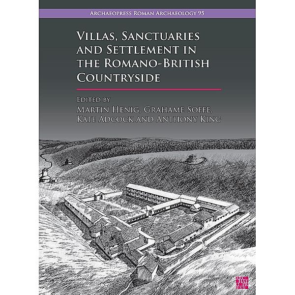 Villas, Sanctuaries and Settlement in the Romano-British Countryside