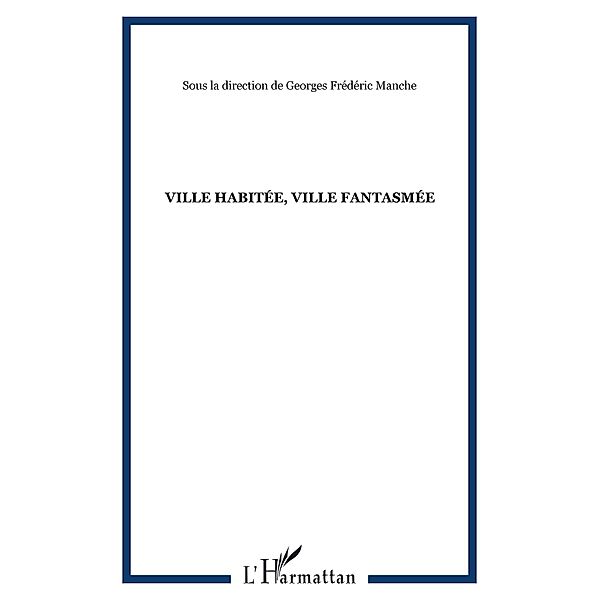 Ville habitee ville fantasmee / Hors-collection, Manche Georges Frederic