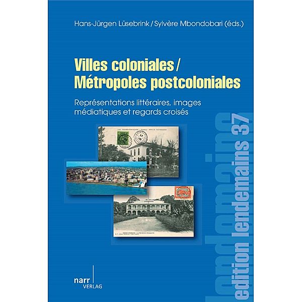Villes coloniales/Métropoles postcoloniales / edition lendemains Bd.37
