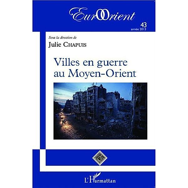 Villes en guerre au Moyen-Orient / Hors-collection, Julie Chapuis