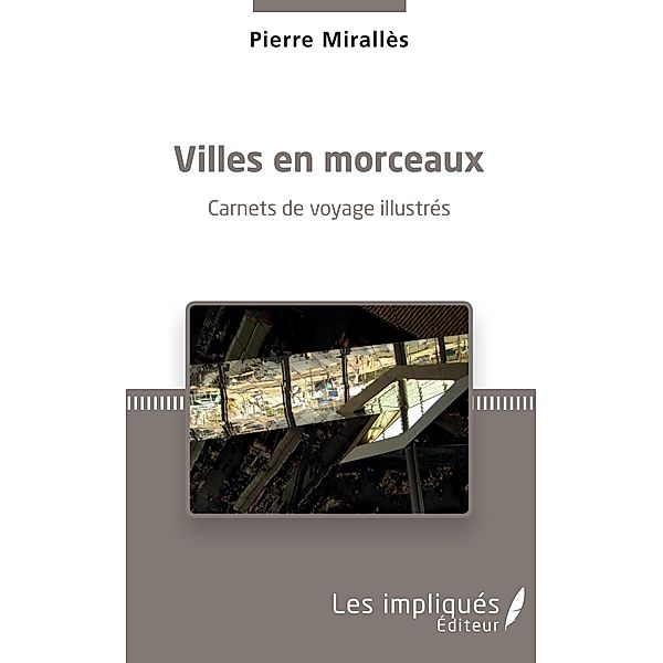 Villes en morceaux, Miralles Pierre Miralles