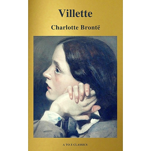 Villette (A to Z Classics), Charlotte Brontë, A To Z Classics