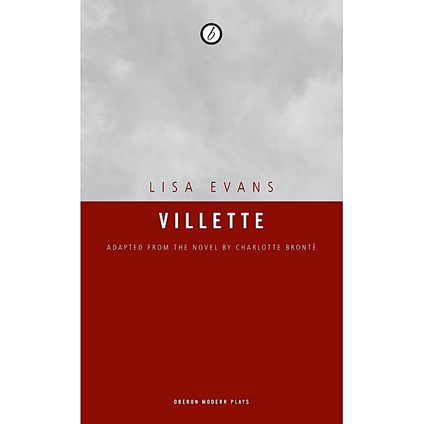 Villette / Oberon Modern Plays, Charlotte Bronte