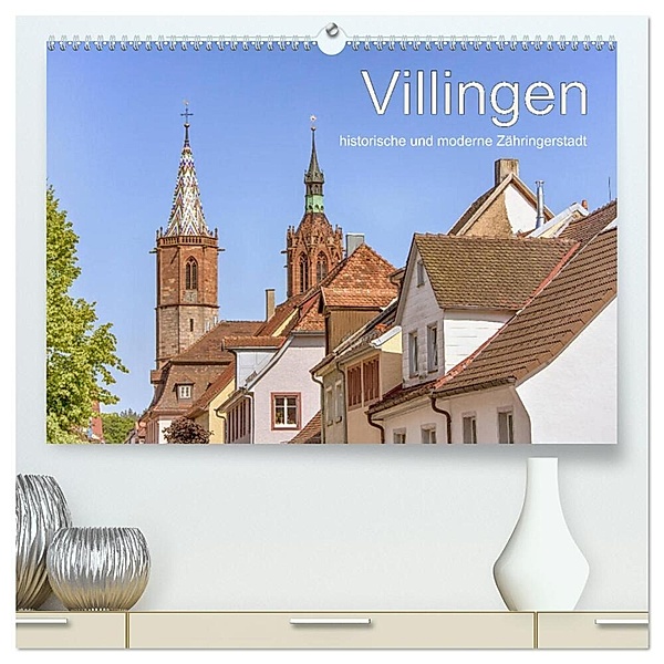 Villingen - historische und moderne Zähringerstadt (hochwertiger Premium Wandkalender 2024 DIN A2 quer), Kunstdruck in Hochglanz, Liselotte Brunner-Klaus