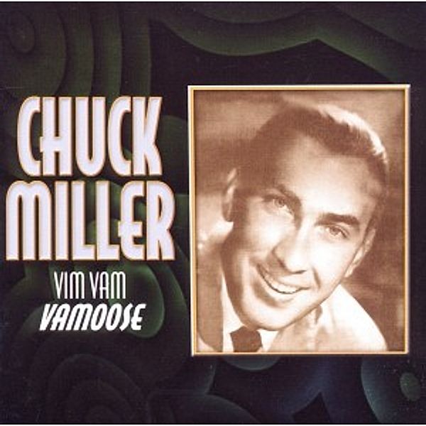 Vim Vam Vamoose, Chuck Miller