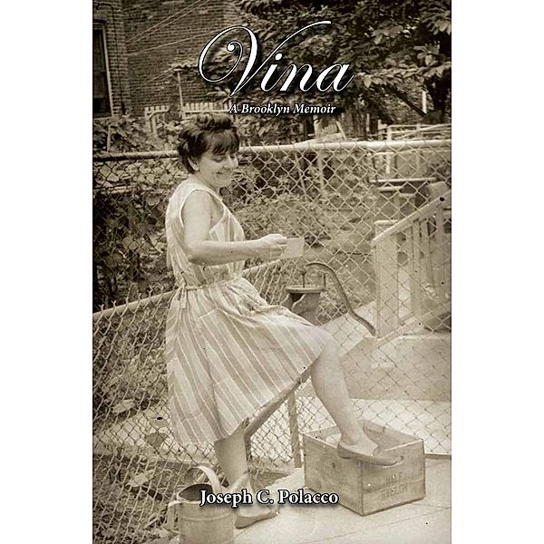 Vina: A Brooklyn Memoir, Joseph C. Polacco