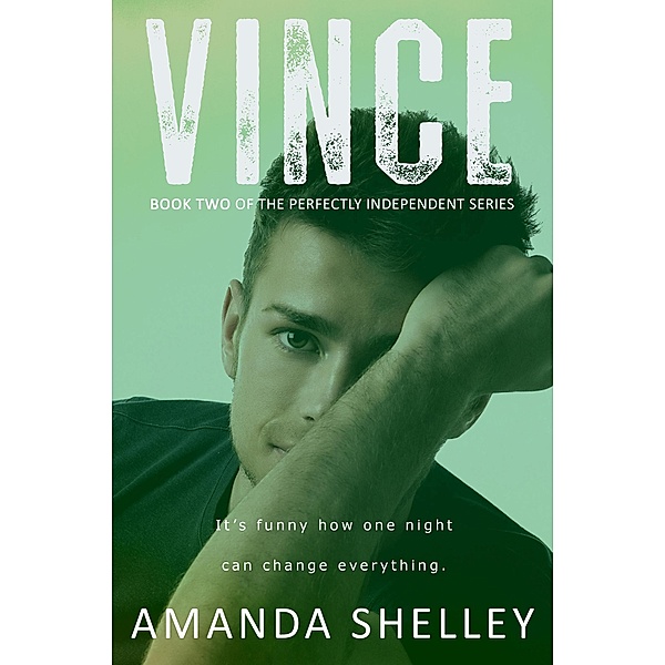 Vince: Book Two of the Perfectly Independent Series / The Perfectly Independent Series, Amanda Shelley