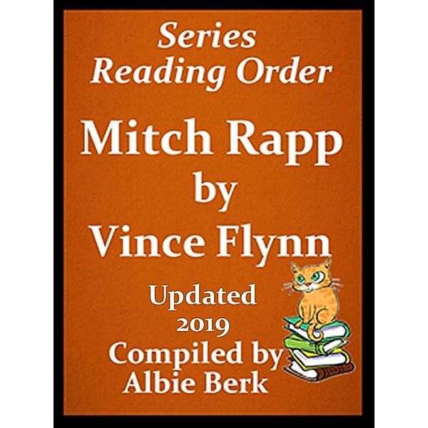 Vince Flynn's Mitch Rapp Series Reading Order Updated 2019 / Albie Berk, Albie Berk