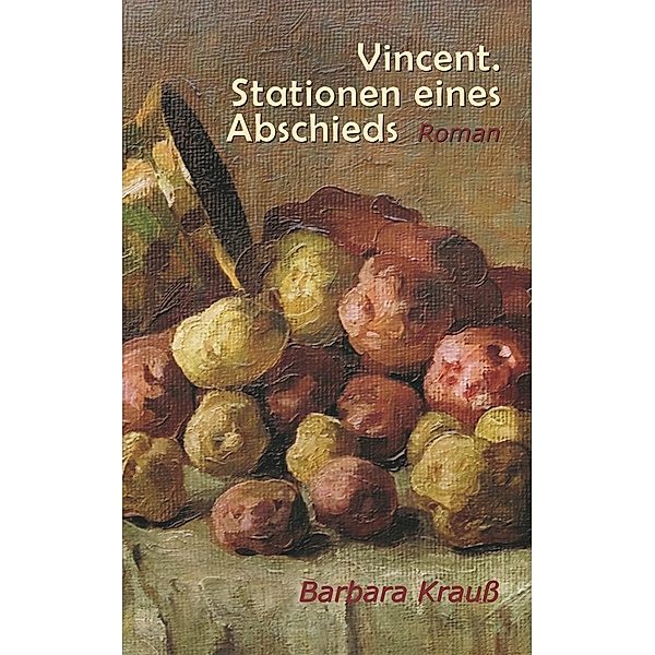 Vincent. Stationen eines Abschieds, Barbara Krauss