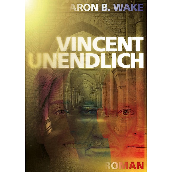 Vincent unendlich, Aron B. Wake