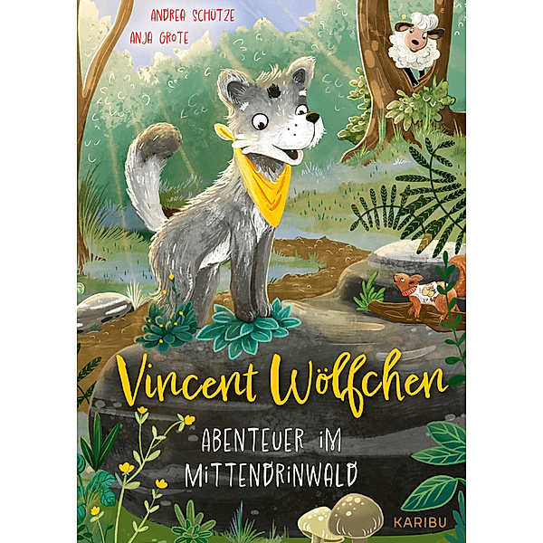 Vincent Wölfchen - Abenteuer im Mittendrinwald, Andrea Schütze