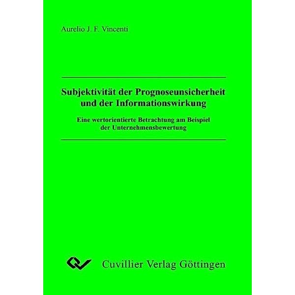 Vincenti, A: Subjektivität der Prognoseunsicherheit und der, Aurelio J. F. Vincenti