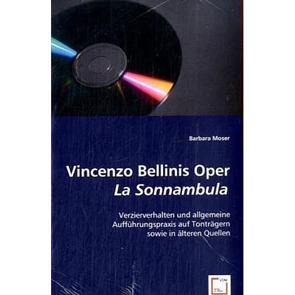 Vincenzo Bellinis Oper La Sonnambula, Barbara N. Moser