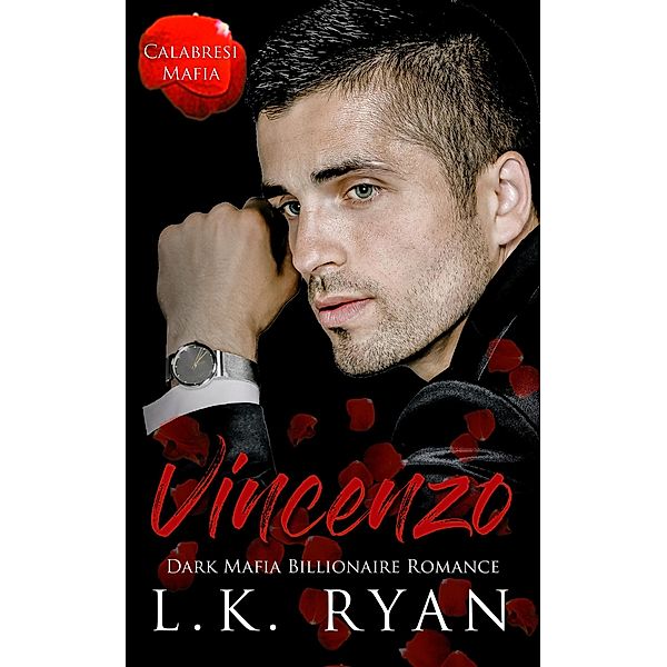 Vincenzo (Calabresi Italian Mafia, #5) / Calabresi Italian Mafia, L. K. Ryan