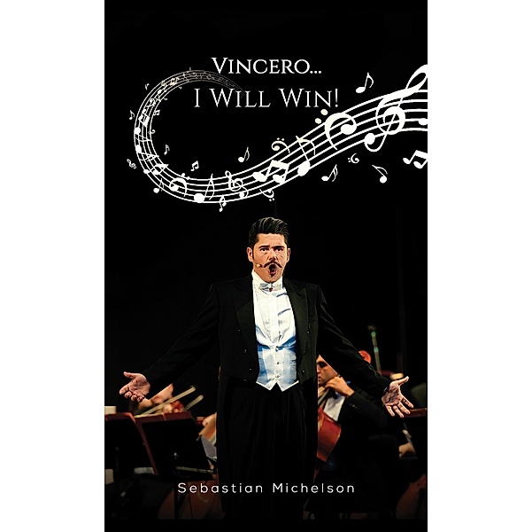 Vincero... I Will Win! / Austin Macauley Publishers, Sebastian Michelson