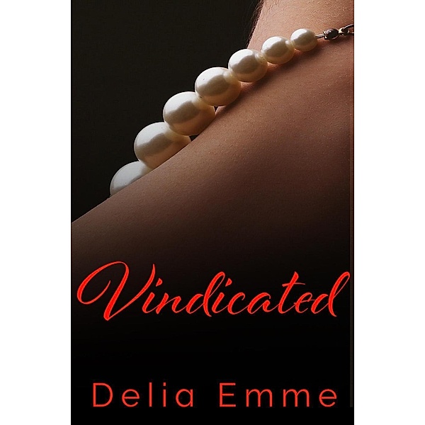 Vindicated (Choices, #1) / Choices, Delia Emme