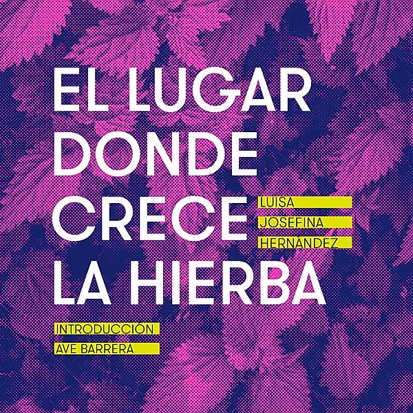 Vindictas - El lugar donde crece la hierba, Luisa Josefina Hernández