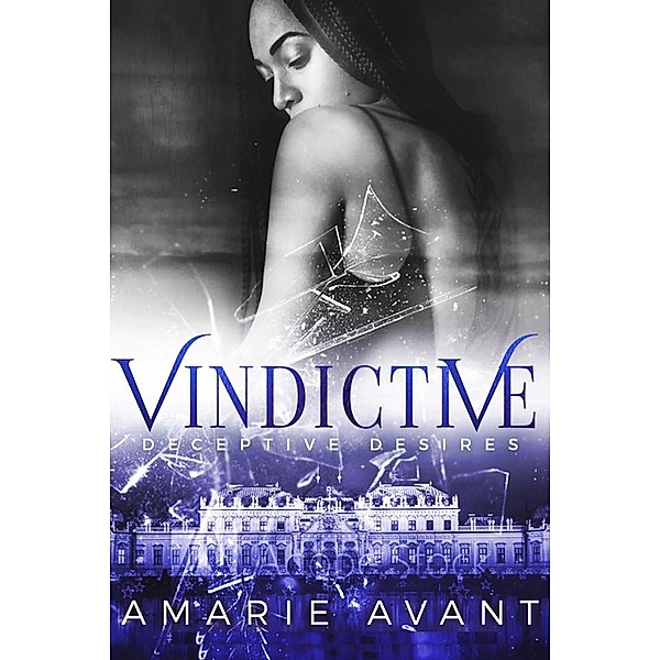 Vindictive (Deceptive Desires, #4) / Deceptive Desires, Amarie Avant