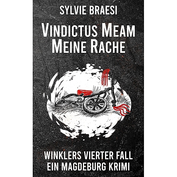 Vindictus Meam Meine Rache / Ein Magdeburg Krimi Bd.4, Sylvie Braesi