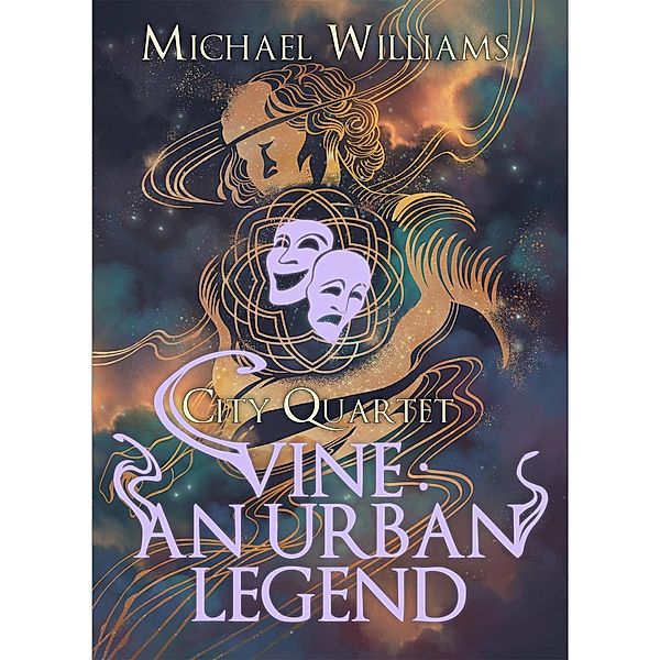 Vine: An Urban Legend (City Quartet, #2) / City Quartet, Michael Williams