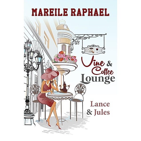 Vine & Coffee Lounge: Lance & Jules / Story-to-go-Reihe Bd.1, Mareile Raphael