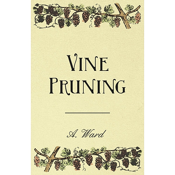 Vine Pruning, Frederic T. Bioletti