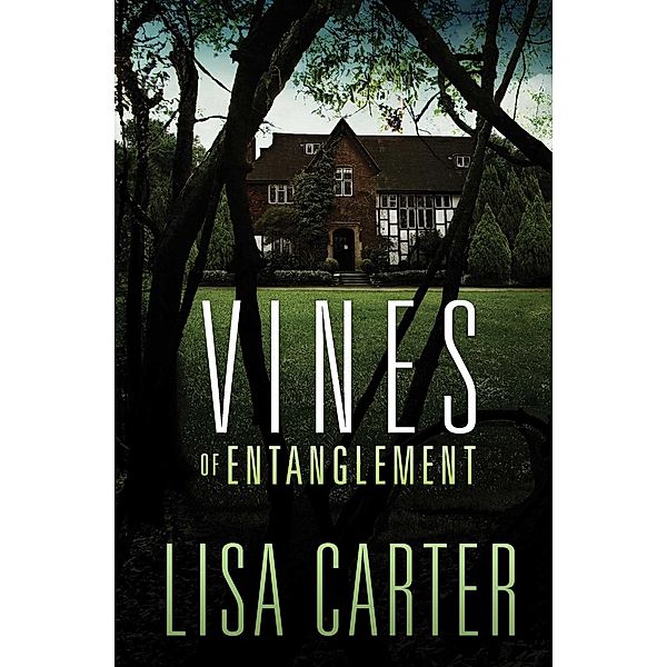 Vines of Entanglement / Abingdon Fiction, Lisa Carter