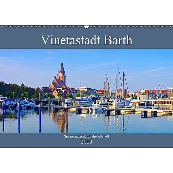 Vinetastadt Barth - Spaziergang durch die historische Stadt (Wandkalender 2019 DIN A2 quer)