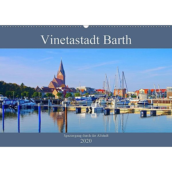 Vinetastadt Barth - Spaziergang durch die historische Stadt (Wandkalender 2020 DIN A2 quer)