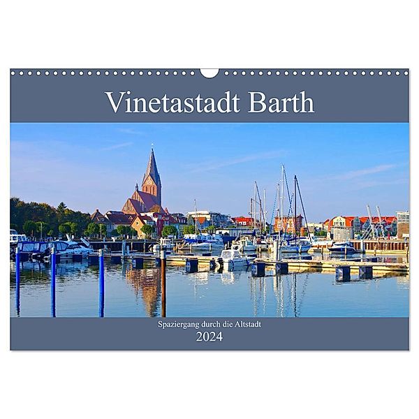 Vinetastadt Barth - Spaziergang durch die historische Stadt (Wandkalender 2024 DIN A3 quer), CALVENDO Monatskalender, LianeM