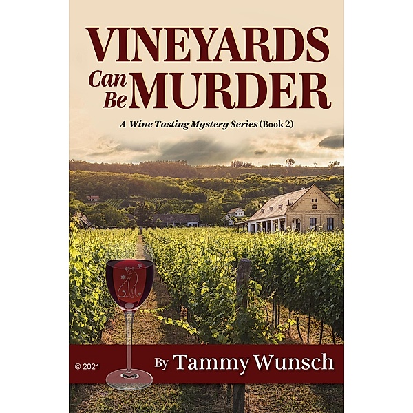 Vineyards Can Be Murder (A Wine Tasting Mystery Series) / A Wine Tasting Mystery Series, Tammy Wunsch