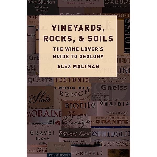 Vineyards, Rocks, and Soils, Alex Maltman