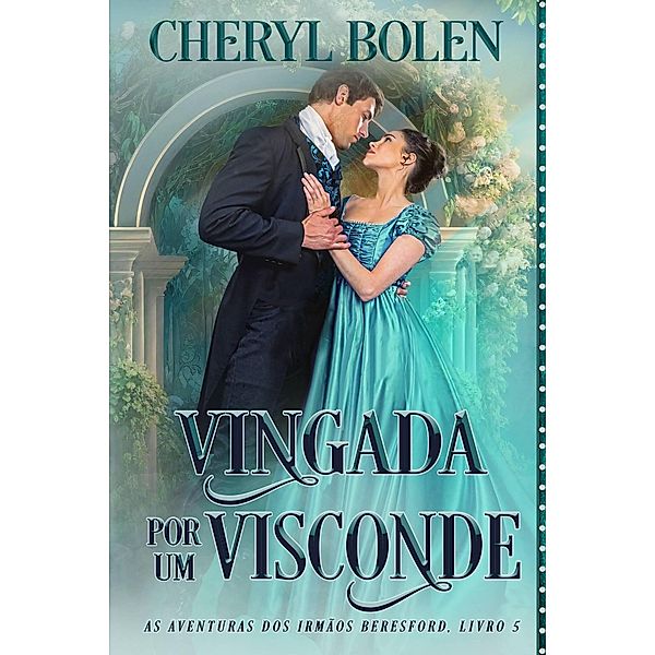 Vingada Por Um Visconde, Cheryl Bolen