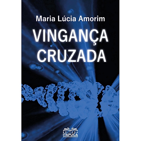 Vingança cruzada, Maria Lúcia Amorim