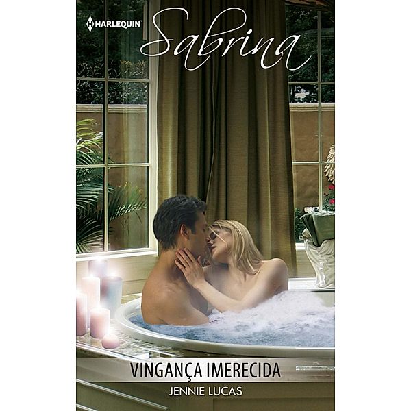 Vingança imerecida / Sabrina Bd.1100, Jennie Lucas