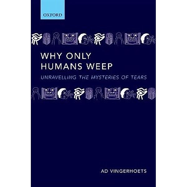 Vingerhoets, A: Why only humans weep, Ad Vingerhoets