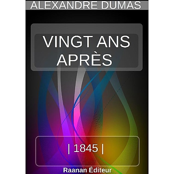 Vingt ans après, Alexandre Dumas