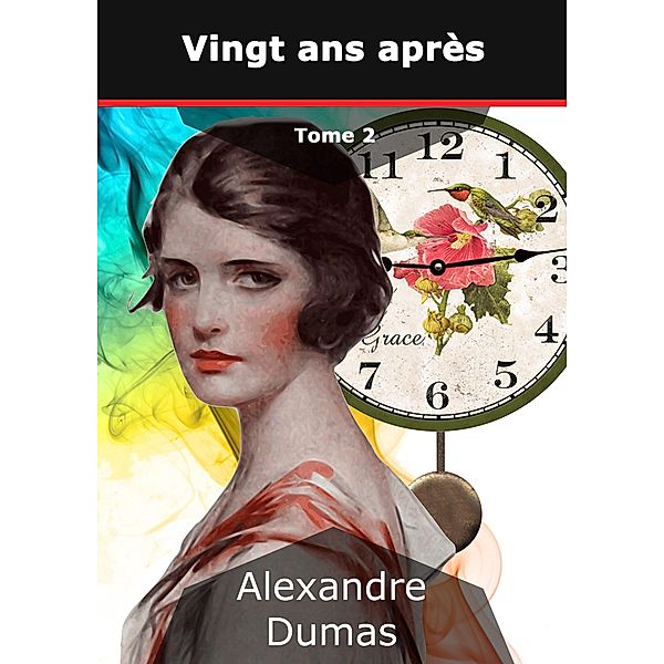 Vingt ans après, Alexandre Dumas