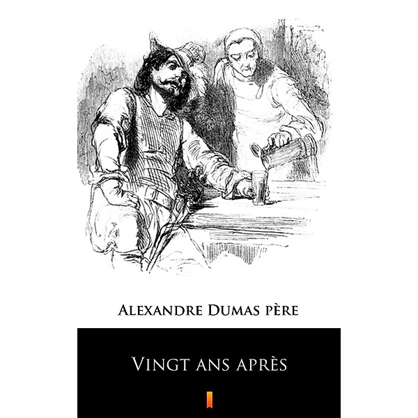 Vingt ans après, Alexandre Dumas père