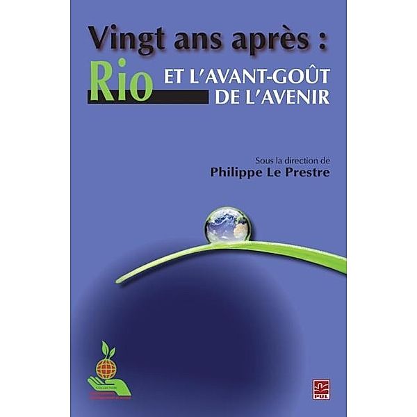 Vingt ans apres : Rio et l'avant-gout de l'avenir, Philippe Le Prestre Philippe Le Prestre