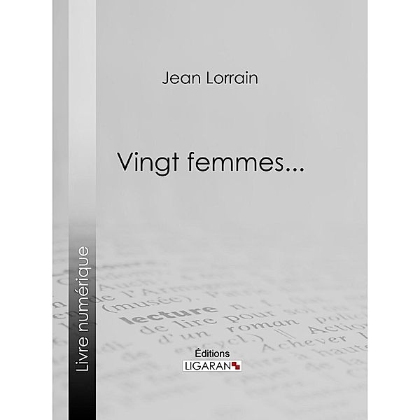 Vingt femmes..., Jean Lorrain