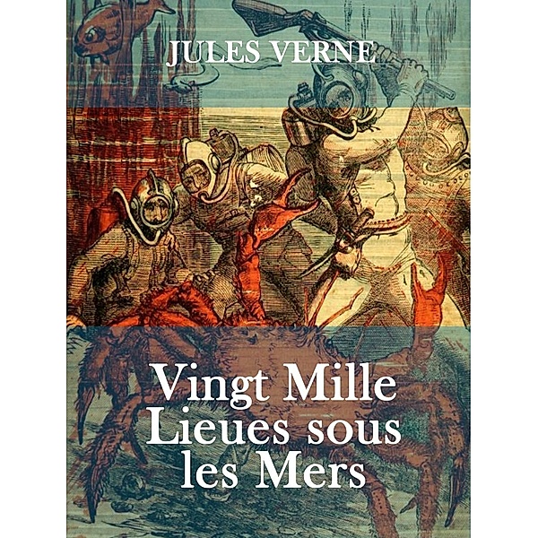 Vingt Mille Lieues sous les Mers, Jules Verne