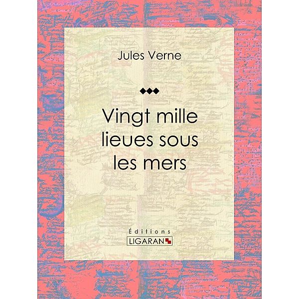 Vingt mille lieues sous les mers, Ligaran, Jules Verne