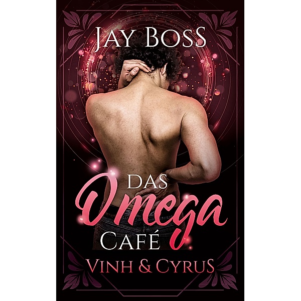 Vinh & Cyrus / Das Omega-Café Bd.1, Jay Boss