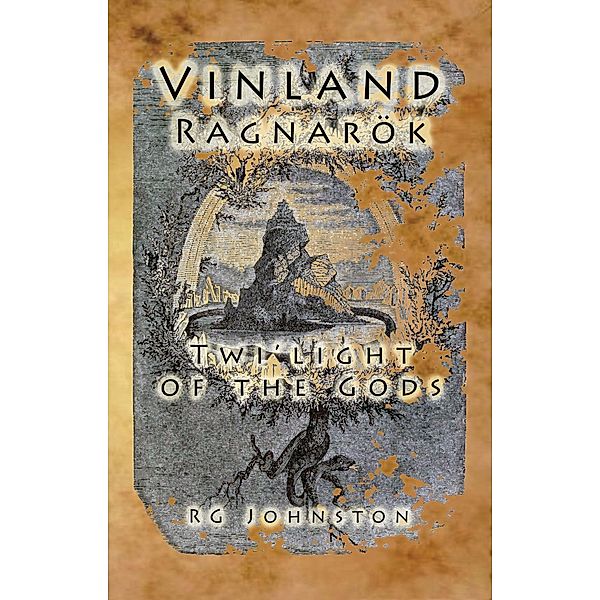 Vinland Ragnarok: Twi-light of the Gods / R.G. Johnston, R. G. Johnston