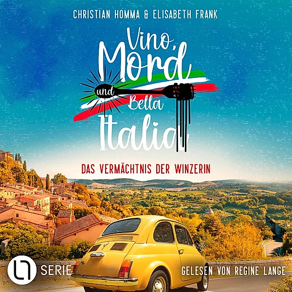 Vino, Mord und Bella Italia! - 2 - Das Vermächtnis der Winzerin, Elisabeth Frank, Christian Homma